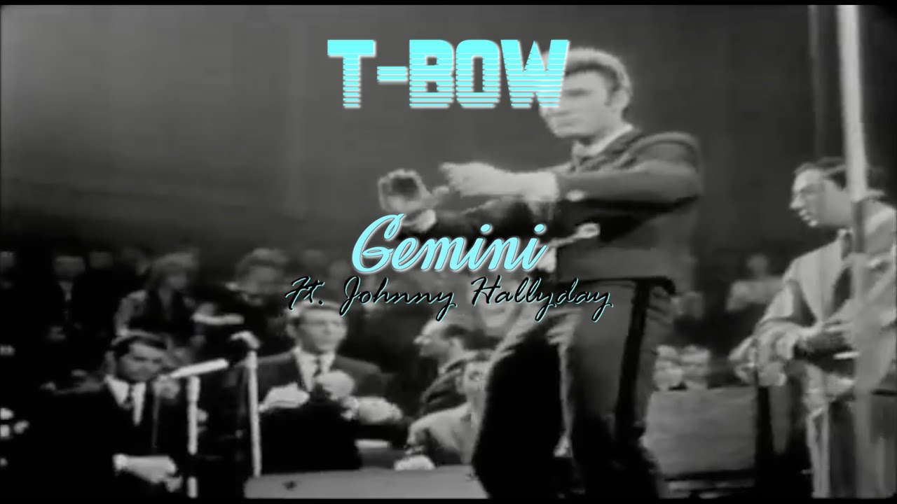 YouTube에서 T-BOW - Gemini ♊️ft. Johnny Hallyday 보기 YouTube에서 T-BOW - Gemini ♊️ft. Johnny Hallyday 보기
