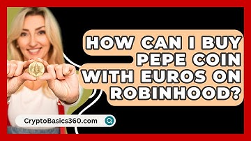How Can I Buy Pepe Coin with Euros on Robinhood? | CryptoBasics360 News