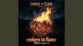 Embers to Flame
