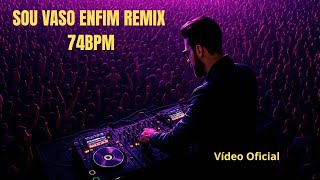 Sou Vaso Enfim remix 74BPM (vídeo oficial) Gilberto Santos Vivarte25