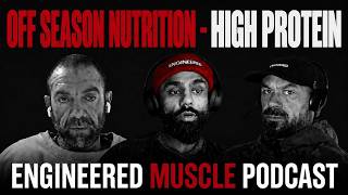 Engineered Muscle Podcast - Episode 23  All things BODYBUILDING! - Offseason Nutrition + High Pro Guide