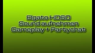 Elgato HD60 Sound (+PartyChat) aufnehmen - PS4