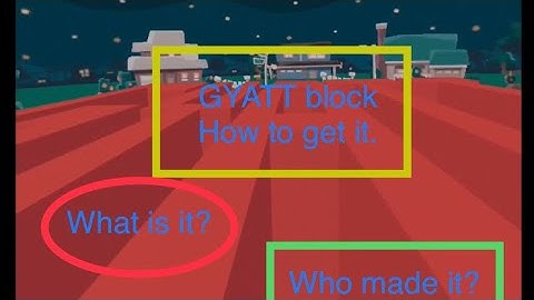 How to get the GYATT block in Yeeps