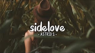 Astrid S - Sidelove ( Lyrics )