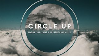 Circle Up (Part 1) - Find Your Centre