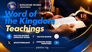WORD OF THE KINGDOM TEACHINGS || 3RD OCT, 2026 || PASTOR BANKIE OLUSINA
