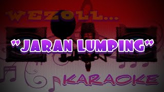 JARAN LUMPING (KARAOKE LIRIK) -WEZOLL KARAOKE