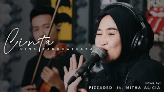 CINTA - VINA PANDUWINATA | PIZZADEDI ft. MITHA ALICIA (Live Cover)