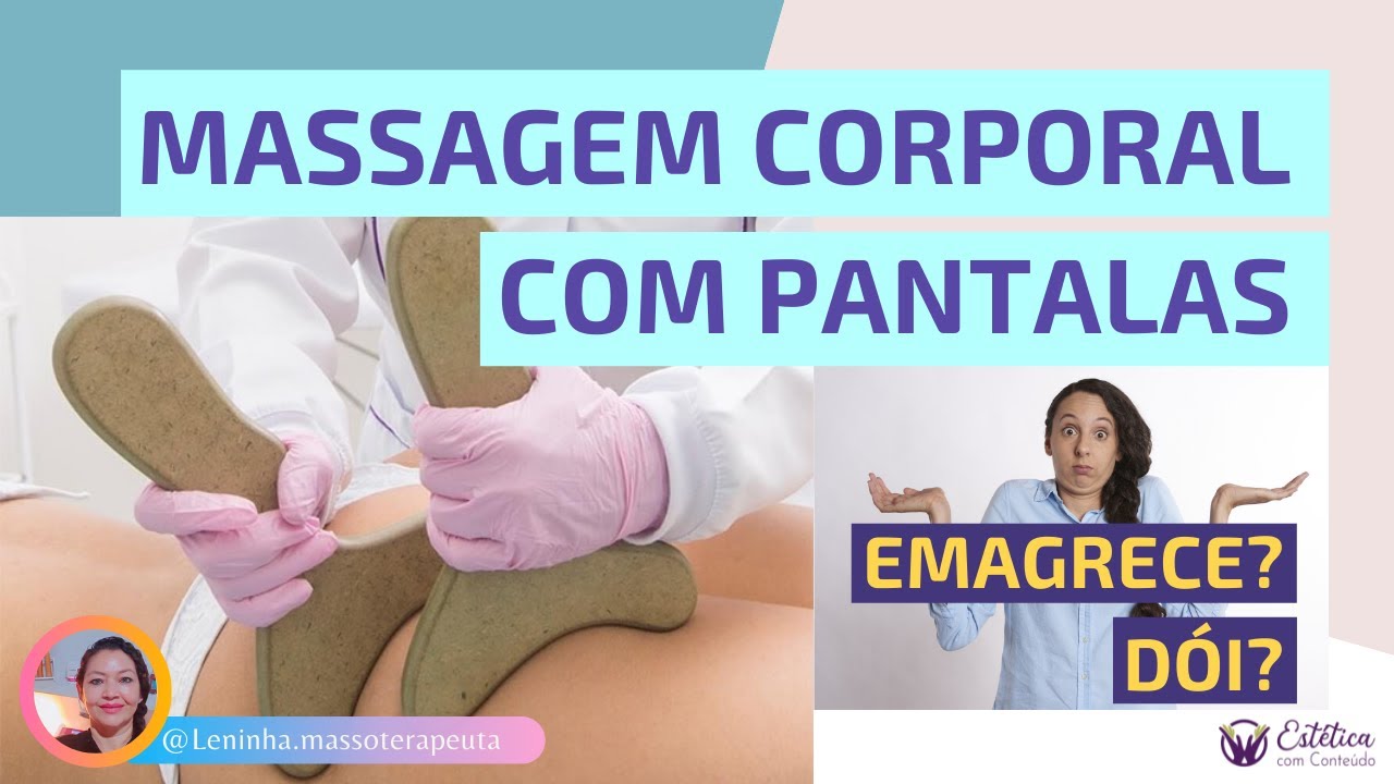 Massagem Corporal com Pantalas. Emagrece? Dói?