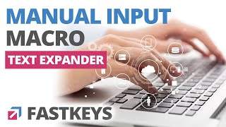Manual Input Macro - Boost Your Productivity with Text Expander [Full FastKeys Tutorial]