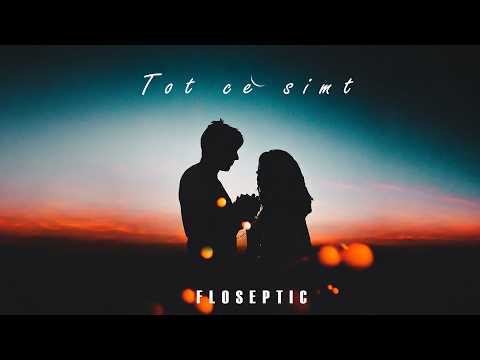 Floseptic - Tot ce simt | Te iubesc atât de mult (Oficial Lyric Video)