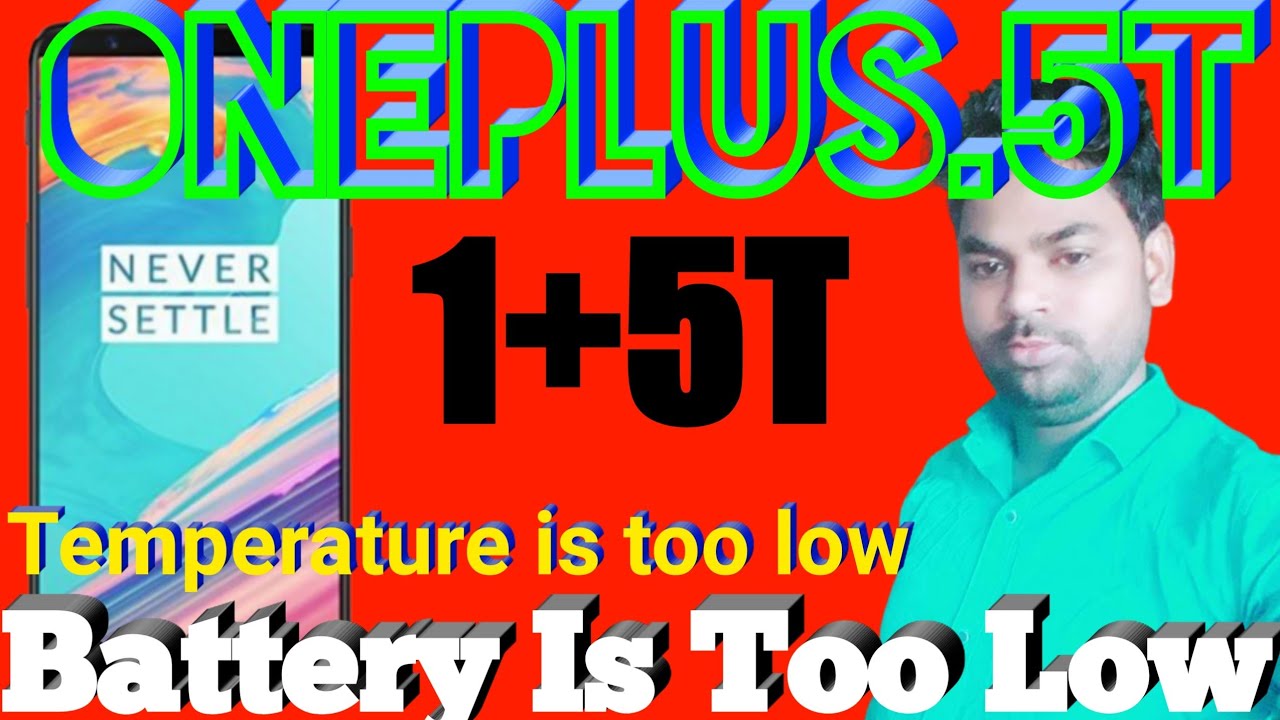 How To Fix Oneplus 5T Battery Is Too Low ! oneplus 5t temperature is too low !! oneplus 5t Dead pro