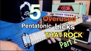 5 Overused Pentatonic Licks That Rock! part 2 ( WITH TABS!!)