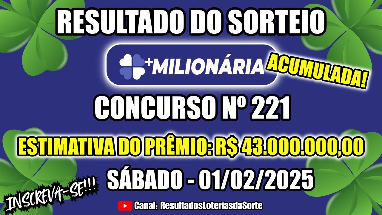 🍀 Resultado do Sorteio da +MILIONÁRIA - Concurso nº 221 - Confira os ...