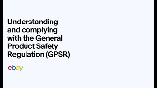 Understanding the General Product Safety Regulation (GPSR)