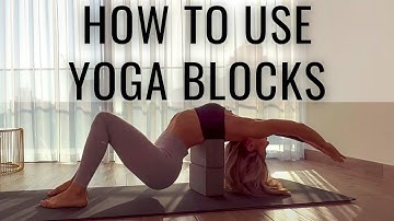 Yoga Blocks explained | How and why to use yoga blocks to enhance your yoga practice