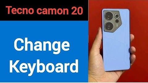 Tecno camon 20 me keyboard change kaise karen, how to change keyboard
