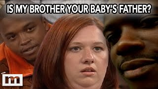 Is My Brother Your Baby's Daddy? | The Maury Show