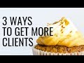 How to Get More Cake Clients (3 Ways to Market Your Bakery 2019)