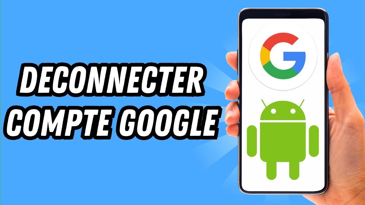 Comment deconnecter compte Google sur Android (GUIDE COMPLET) - YouTube