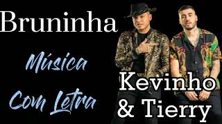 Kevinho e Tierry - Bruninha -Letra