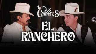 Los Dos Carnales - El Ranchero (En Vivo)