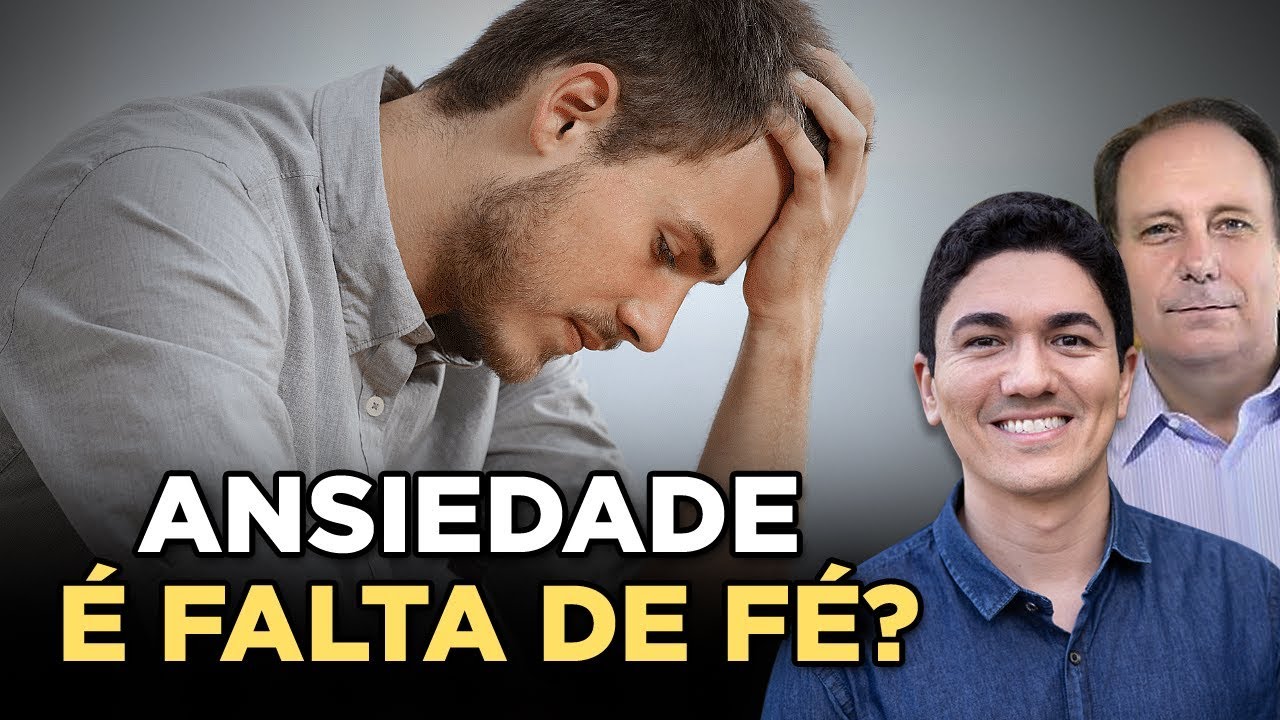 POR QUE FICAMOS ANSIOSOS SE TEMOS DEUS NO CORAÇÃO? (Oração Para Ansiedade) – ft. Lamartine Posella