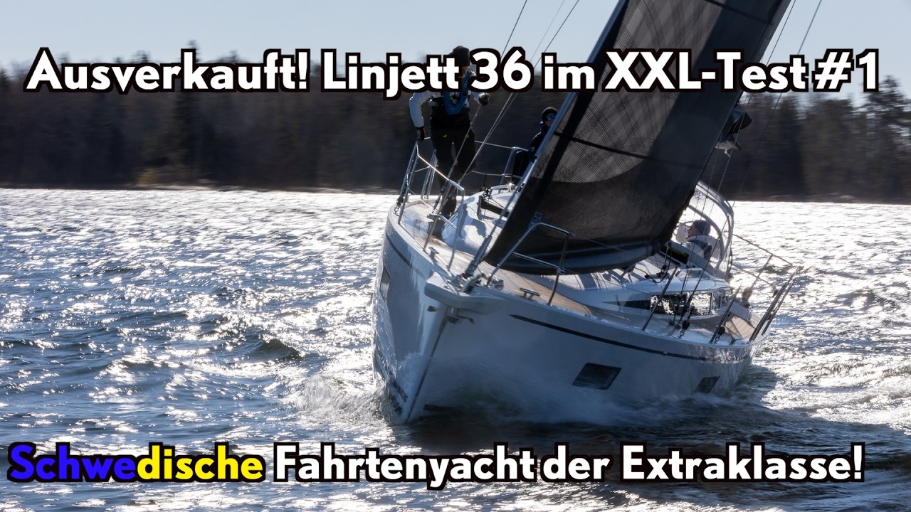 Linjett 36 im XXL-Test #1: Segelleistungen - Darum ist die Jahresproduktion ausverkauft...