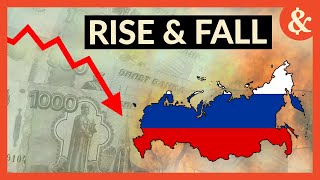 The Spectacular Rise & Fall of Russia's Economy