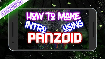 HOW TO MAKE A INTRO USING PANZOID ON ANDROID! | 2017 | 😮🙏