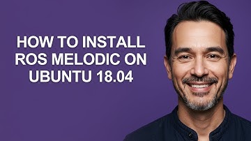 How to Install Ros Melodic on Ubuntu 18.04 - KevinHowTo