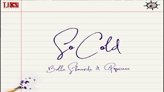 SO COLD - BELLA SHMURDA Ft POPCAAN {lyrics}