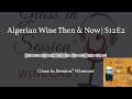 Algerian wine then  now  s12e2