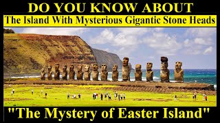 The Secrets of Easter Island Stone Heads | The Mystery of Easter Island