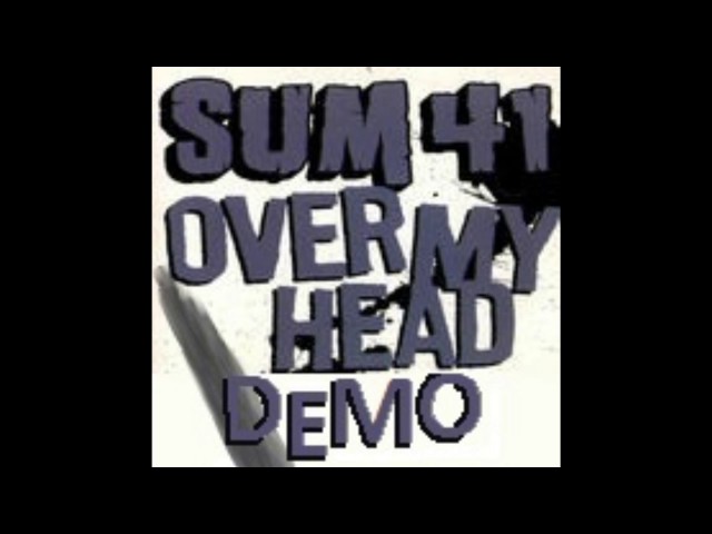 Sum 41 - Over my head (Demo) class=