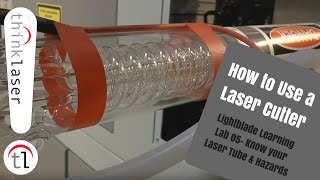 How To Use a Laser Cutter - Lightblade Learning Lab 06 Know your Laser Tube and Hazards