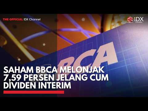 Saham BBCA Melonjak 7,59 Persen Jelang Cum Dividen Interim | 2ND SESSION CLOSING