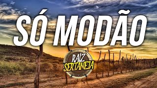 SÓ MODÃO ANTIGO - AS TOPS SERTANEJO CAIPIRA RAIZ AS MELHORES