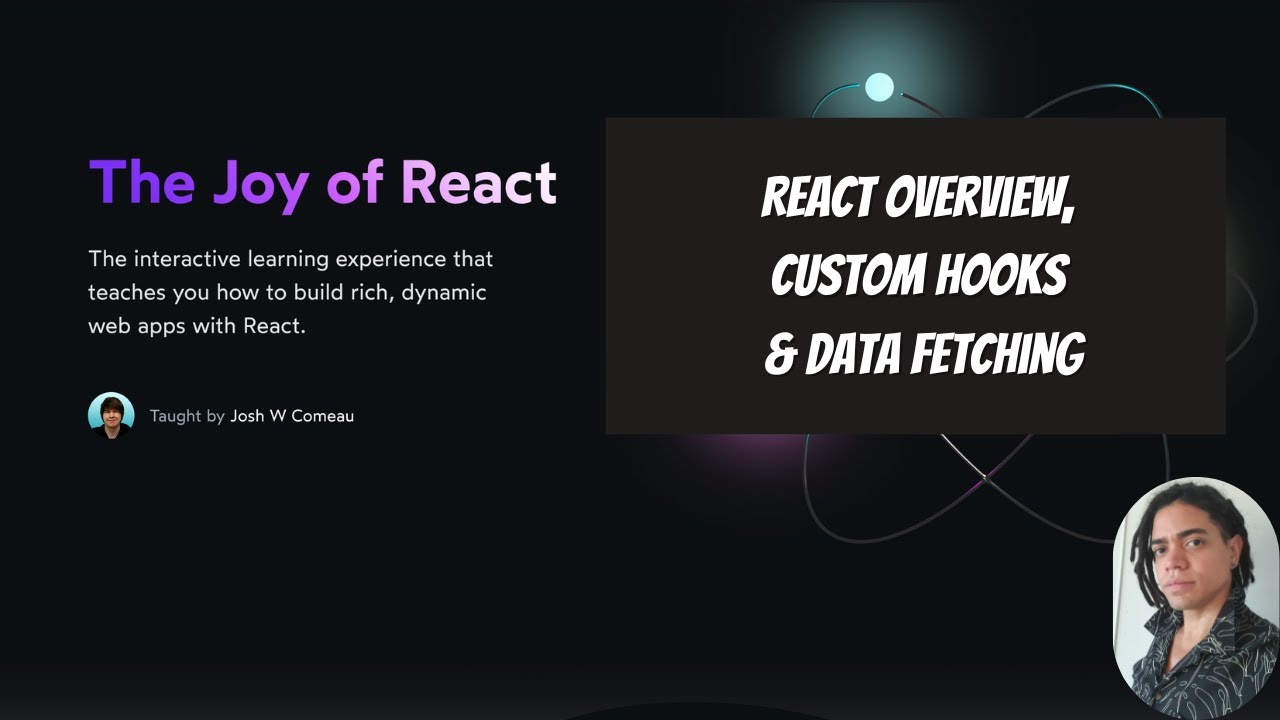 The Joy of React: React Overview, Custom Hooks & Data Fetching - YouTube