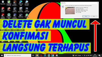 Cara Menampilkan Konfirmasi Hapus / Delete (YA/TIDAK) File di Windows 10