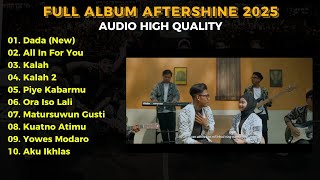 🎧 FULL ALBUM AFTERSHINE 2025 | VERSI VIDEO CLIP | AUDIO HIGH QUALITY