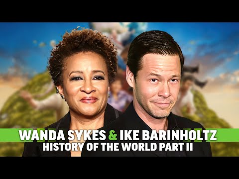 History of the World, Part 2: Wanda Sykes & Ike Barinholtz on Saying Yes to Mel Brooks