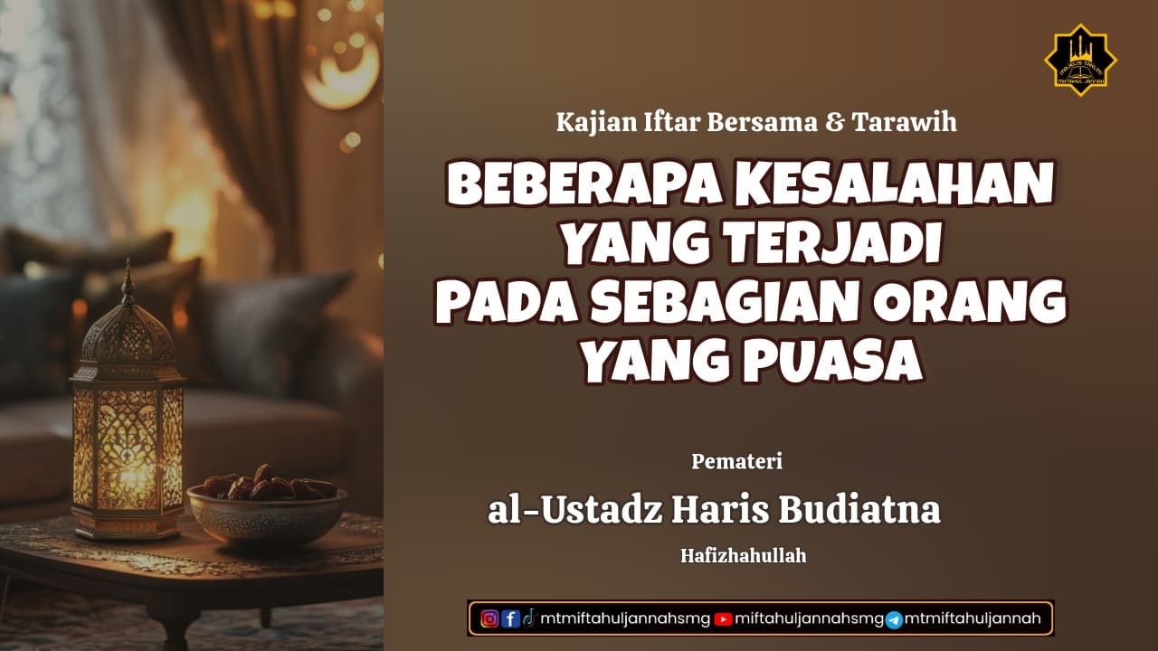 [LIVE] Kesalahan Yang Terjadi Pada Sebagian Orang Yang Puasa - Ustadz Haris Budiatna Hafizahullah