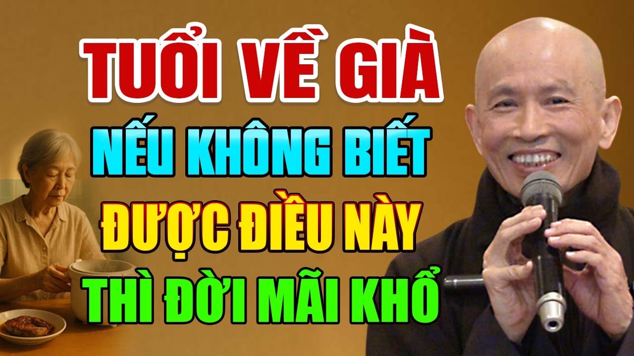 Tuổi Về Già Mà Không Biết Được Điều Này Thì ĐỜI MÃI KHỔ | Thầy Thích Phước Tịnh