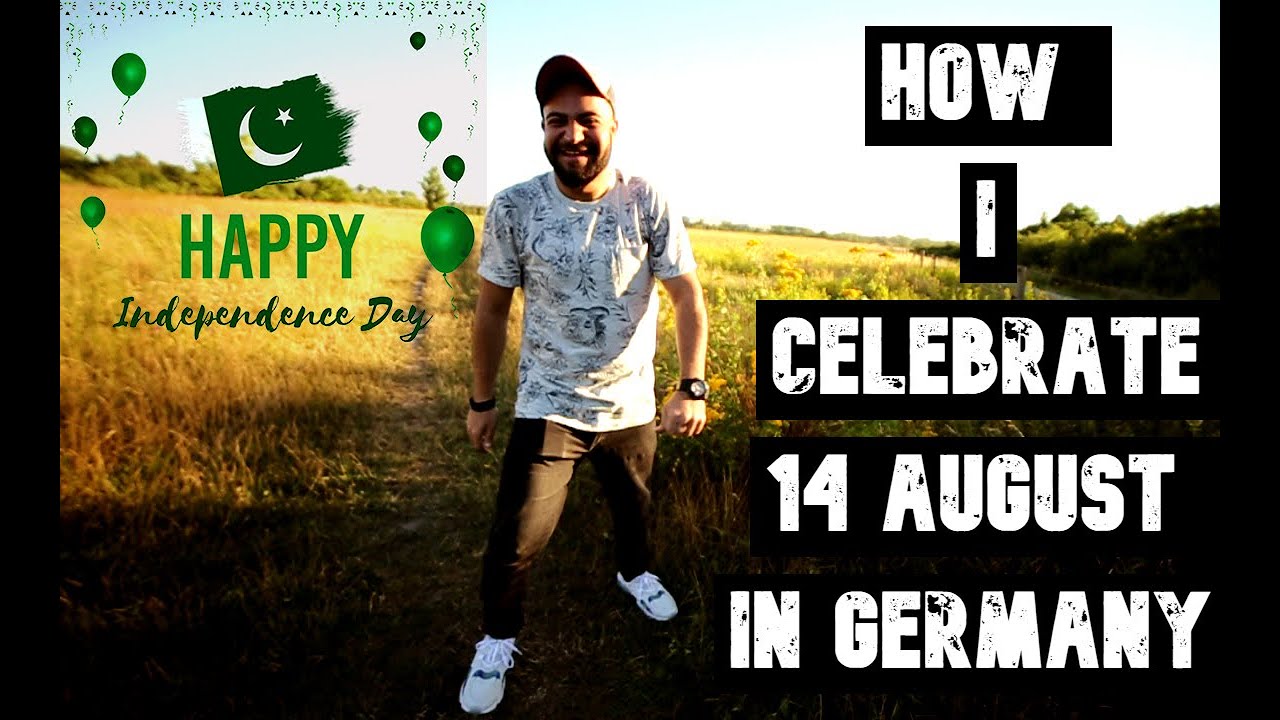 How i celebrate 14 August in Germany