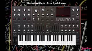 #1minutesynthesis - Retro Synth Sweep with Cheeze Machine PRO