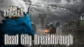 STALKER-Dead City Breakthrough\\СТРИМ-1