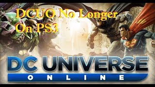 DCUO NO LONGER ON PS3 (EMAIL)