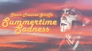 Steam Powered Giraffe - Summertime Sadness