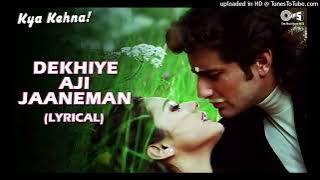 Dekhiye Aji Jaaneman || Kya Kehna 2000 || Alka Yagnik || Udit Narayan || Saif || Preity Zinta ||